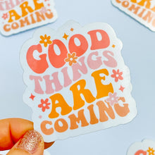 Lade das Bild in den Galerie-Viewer, Sticker &quot;Good Things Are Coming&quot;
